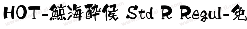 HOT-鯨海酔侯 Std R Regul字体转换